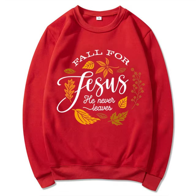 Fall For Jesus, He Never Leaves Sweater