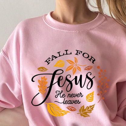 Fall For Jesus, He Never Leaves Sweater