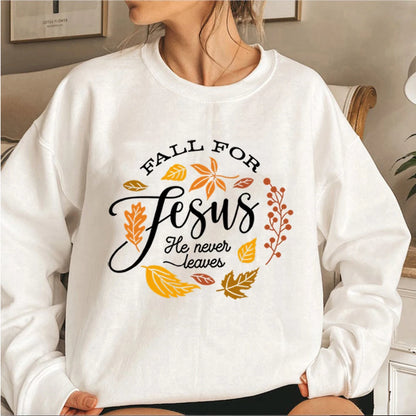 Fall For Jesus, He Never Leaves Sweater