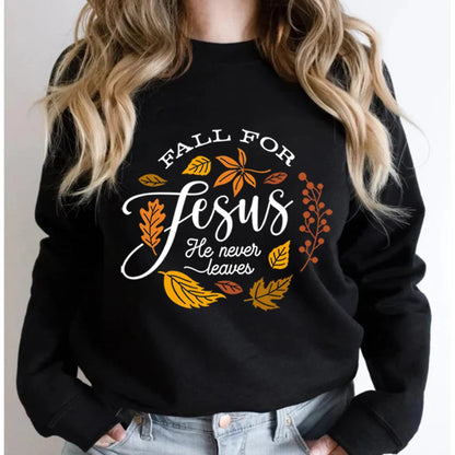 Fall For Jesus, He Never Leaves Sweater